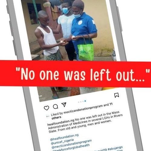 Screen shot of Instagram account belonging to Heal Foundation of Nigeria. Image shows health workers distributing Mectizan. Text says No one was left out.